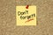 Don`t forget on yellow sticky note