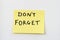 Don\'t forget on yellow sticky note