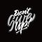 Don`t give up hand lettering typography encouragement sentence quote poster