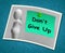 Don\'t Give Up Photo Means Never Quit