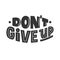 Don't give up phrase, inspiring and motivational quote. Don't quit hand-drawn lettering sign for prints, posters, banner