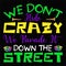 We Don\\\'t Hide Crazy We Parade It Down The Street, Typography design for Carnival celebration