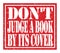 DON`T JUDGE A BOOK BY ITS COVER, text written on red stamp sign