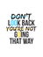 Don`t look back youre not going that way Typography slogan vector design for t shirt printing, embroidery, apparels, Graphic tee a