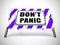 Don`t panic sign means be patient and cool - 3d illustration