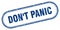 don\\\'t panic stamp. rounded grunge textured sign. Label
