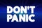Don`t Panic text quote, concept background