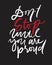 Don`t stop. Motivation quote for your design