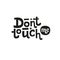 Don`t touch me - funny, comical, black humor quote on white background. Unique flat lettering for social media, poster