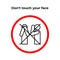 Don\\\'t touch your face - infographic, icon. Warning prohibition sign in a red circle