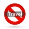 Don`t travel Protect lungs of globe people from Virus Corona virus COVID-19 not allowed and prohibited infection icon