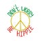 Don`t worry, be hippie. Inspirational quote about peace.