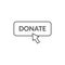 Donate line icon button logo fundraising push click action. Donate online arrow button