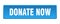 donate now button. donate now square isolated push button.