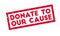 Donate To Our Cause rubber stamp