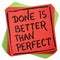 Done is better than perfect reminder note