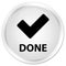 Done (validate icon) premium white round button