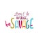 Dont be average - be savage - trendy hand drawn lettering . Vector illustration. Modern print