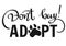 Dont Buy, Adopt - vector lettering phrase