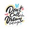 Dont call it a dream call it a plan. Hand drawn vector lettering quote. Isolated on white background