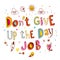 Dont give up the day job