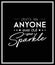 Dont Let Anyone Ever Dull Your Sparkle. Vector Typographic Black and White Vintage Quote Poster. Gemstone, Diamond