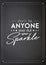 Dont Let Anyone Ever Dull Your Sparkle. Vector Typographic Quote on Black Board Background. Gemstone, Diamond, Sparkle