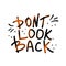 Dont look back quote. Vector illustration.