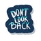 Dont look back. Vector illustration.