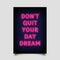 Dont Quit Your Day Dream Neon Signs Style Text Vector