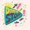 Dont stop creative inspirational lettering vector