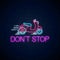 Dont stop - glowing neon inscription phrase with scooter. Motivation quote in neon style. Vector illustration