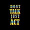 Dont talk just act typography