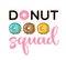 Donut squad - fun lettering with doughnuts. Vector illustration