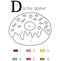Donut. Vector alphabet letter D, coloring page
