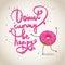 Donut worry be happy, hand drawn text with pink