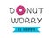 Donut worry be happy vector poster design