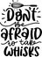 Donâ€™t be afraid to take whisks Lettering Quotes Funny Pot Holder