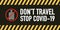 Donâ€™t travel signage vector design concept. Stop Covid-19 Coronavirus Novel Coronavirus 2019-nCoV, protect yourself and help