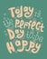 Doodle lettering quote - Today is the perfect day to be happy