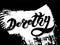 Dorothy. Woman`s name. Hand drawn lettering