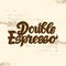 Double Espresso coffee hand drawn lettering, modern graffiti script for poster, banner, logo, icon, menu for cafe, restaurant, bra