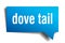Dove tail blue 3d speech bubble