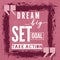 Dram big set goal take action - Motivational and inspirational quote