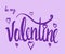 Drawing valentines day greeting card with the text `Be my Valentine`, lettering caligraphy by hand drawn brush vector illustra