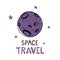 Drawn Scandinavian style moon with outline, childrens illustration with the words Space travel. Print for children`s clothing with