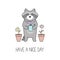 Drawn vector card with quote `Have a nice day` and cute raccoon.