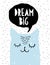Dream Big - Funny Blue Cat Vector Illustration.Lovely Room Decoration for Baby Boy.
