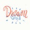 \'Dream big\' hand painted brush lettering