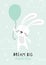 Dream big little one. Cute bunny flying on a balloon with clouds and stars. Baby, kids poster, wall art, card, baby